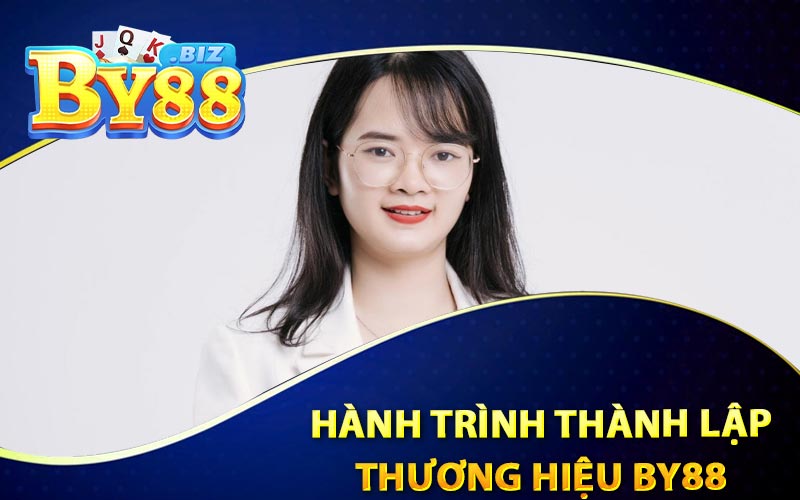 Hành Trình Thành Lập Thương Hiệu By88