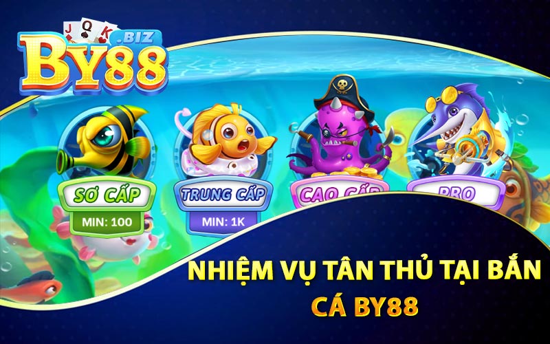 Nhiệm Vụ Tân Thủ Tại Bắn Cá By88