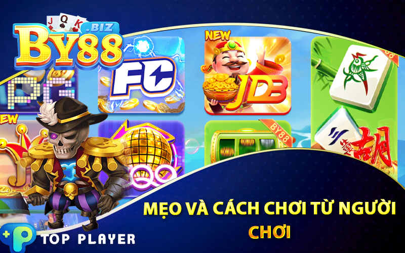 Mẹo Và Cách Chơi Từ Người Chơi