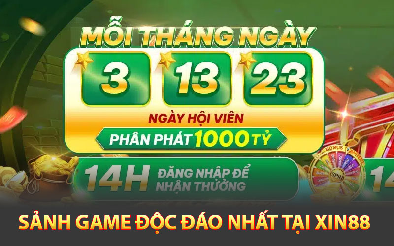 Sảnh game độc đáo nhất tại Xin88
